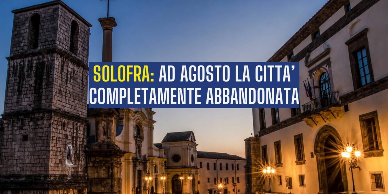 Solofra ad agosto, chi resta è rimasto solo: manca una vera programmazione estiva